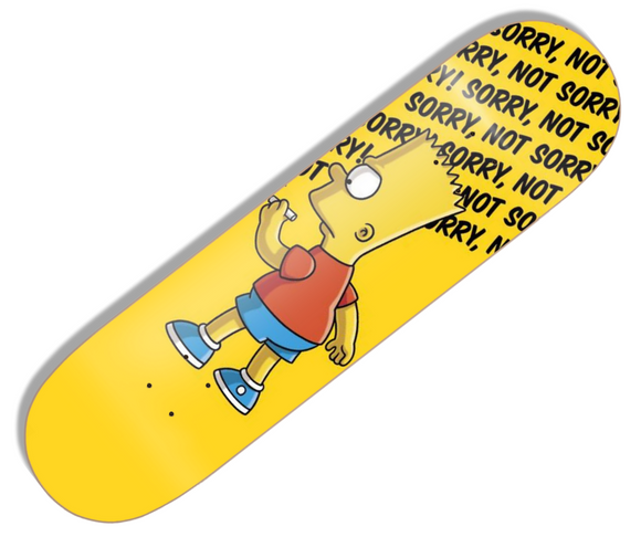 Customized Skateboard Deck Printed in Manila - Bart Simpsons Sorry Not Sorry or Submit Your Own Graphics Design